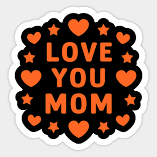 Love You Mom Sticker